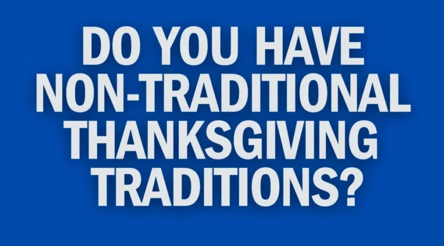 Non-traditional ways to celebrate Thanksgiving