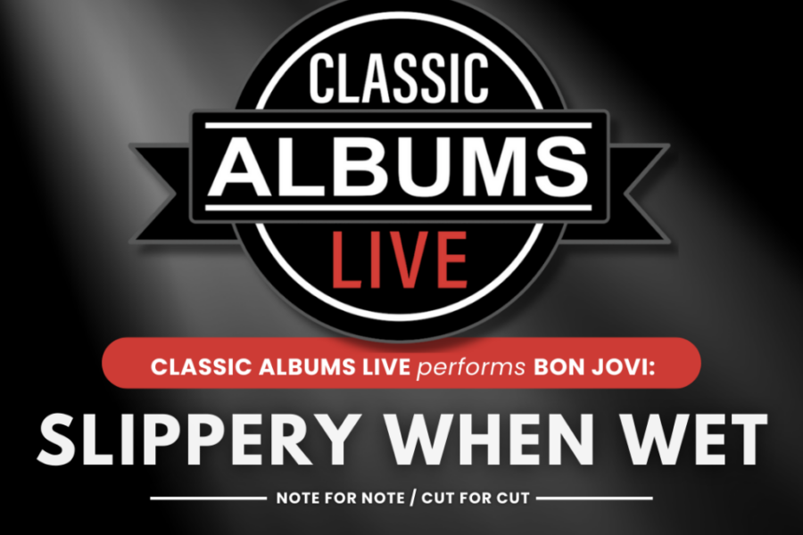 Classic Albums Live will bring Bon Jovi’s Slippery When Wet to the Big Ex July 31